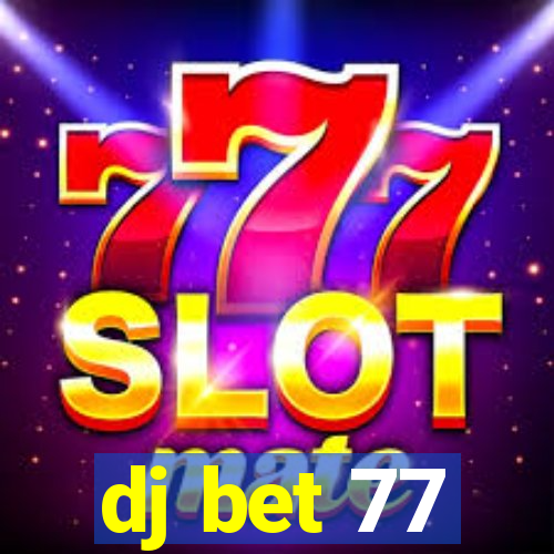 dj bet 77